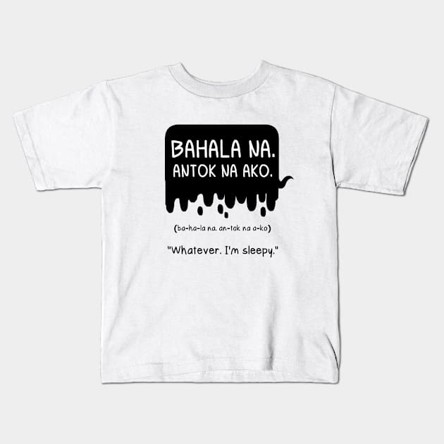 BnW: Bahala na. Antok na ako. Kids T-Shirt by oletarts